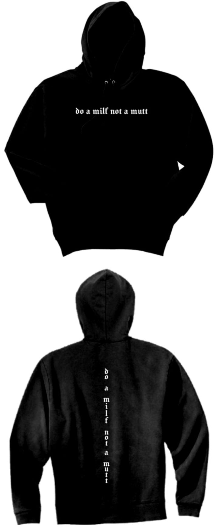 DO A MILF NOT A MUTT HOODIE