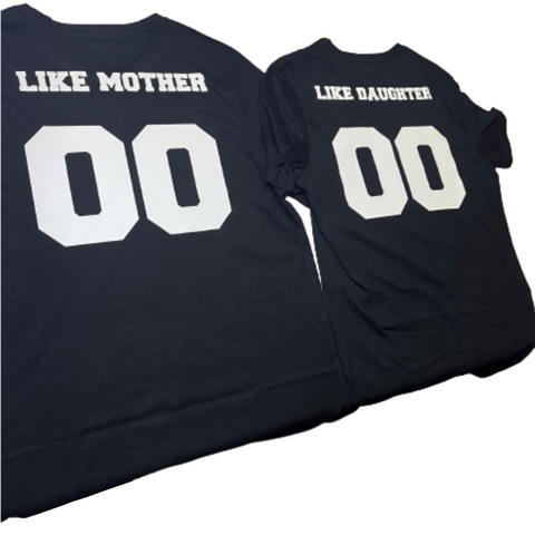 LIKE MOTHER LIKE DAUGHTER JERSEY TSHIRT
