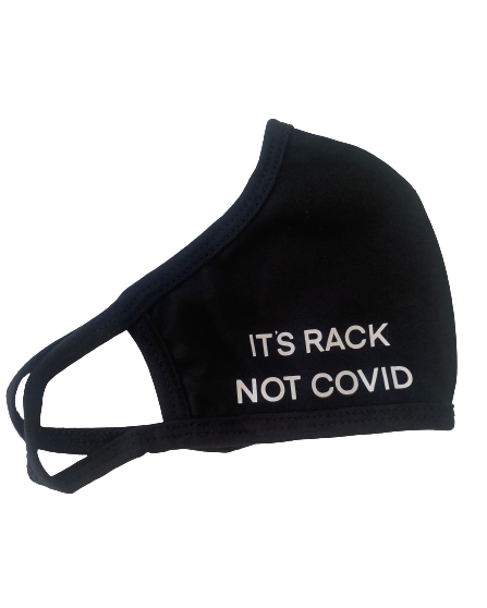 ITS RACK NOT COVID MASK