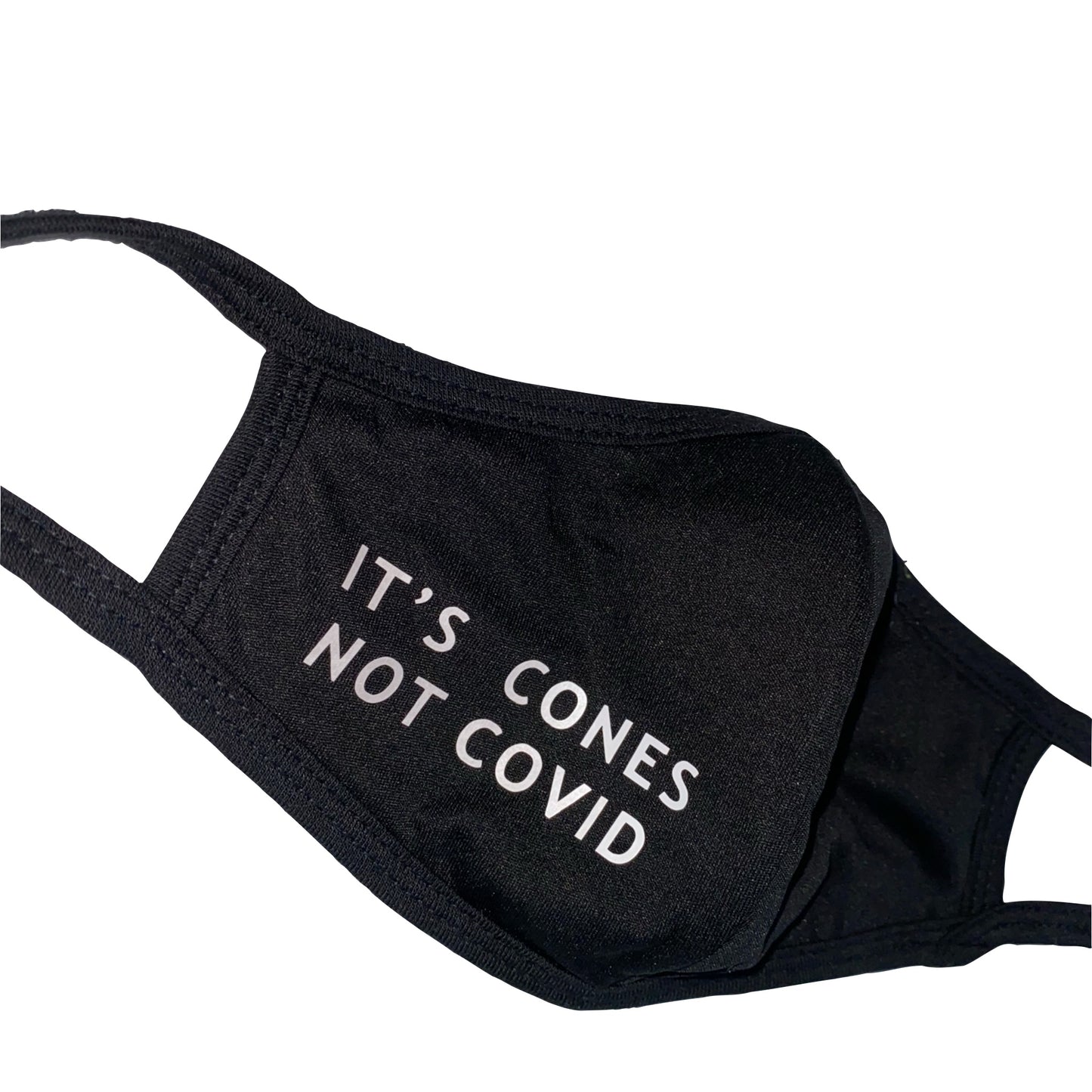 ITS CONES NOT COVID MASK