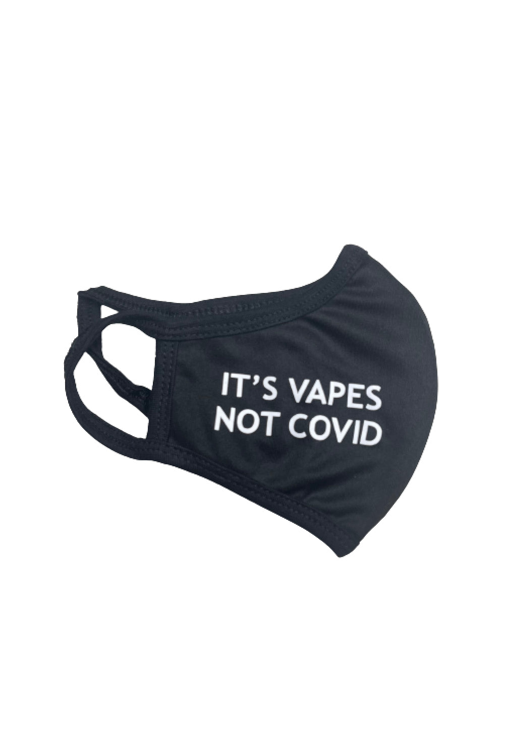 ITS VAPES NOT COVID MASK