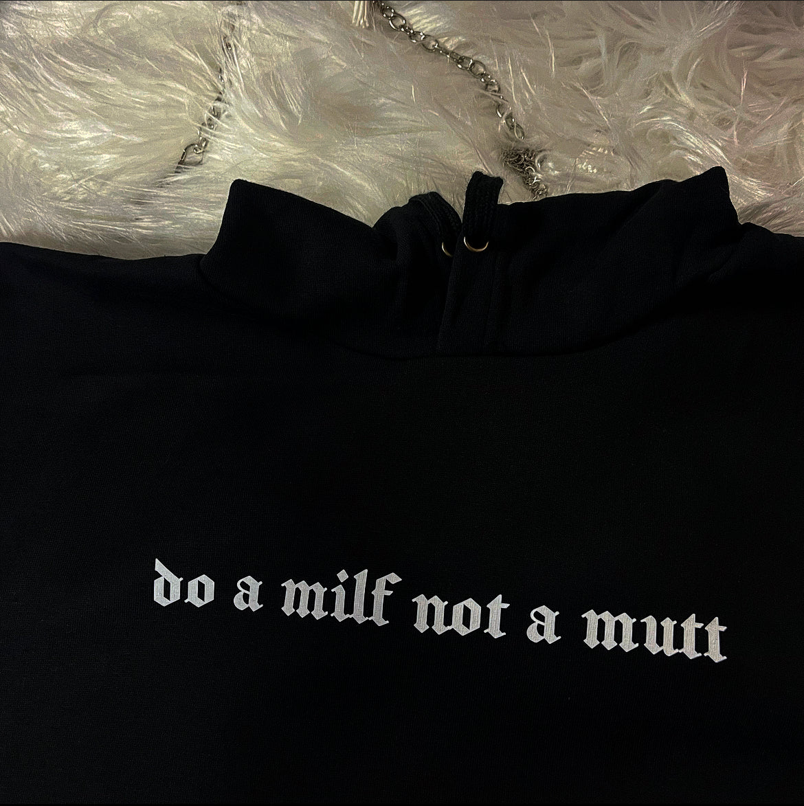 DO A MILF NOT A MUTT HOODIE