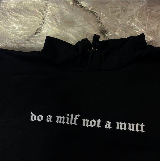 DO A MILF NOT A MUTT HOODIE