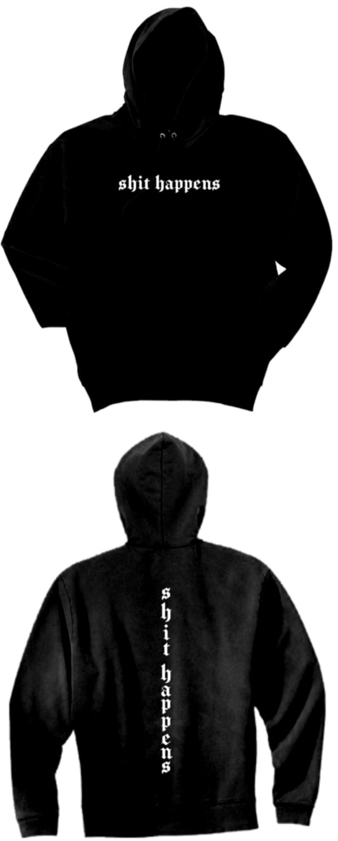 SHIT HAPPENS HOODIE