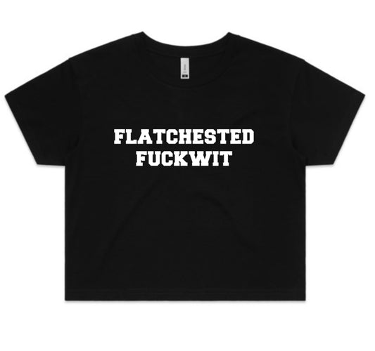 FLATCHESTED FUCKWIT CROP