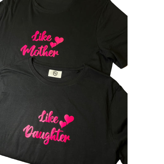 LIKE MOTHER LIKE DAUGHTER TSHIRT